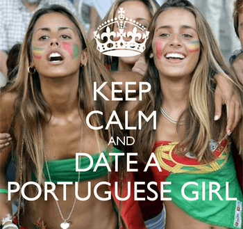 [Image: 18889599_keep-calm-and-date-a-portuguese-girl-31.png]